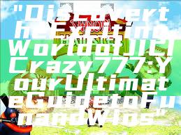 "Discover the Exciting World of JILI Crazy 777: Your Ultimate Guide to Fun and Wins"