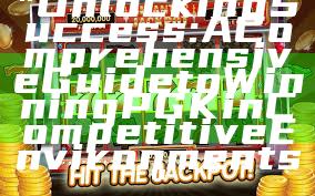 "Unlocking Success: A Comprehensive Guide to Winning PGK in Competitive Environments"
