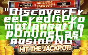 "Discover Free Credit Promotions at Top Online Casinos in PNG"